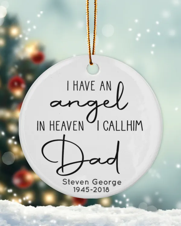 Personalized Custom Dad Memorial I Have An Angel In Heaven Ceramic Ornament
