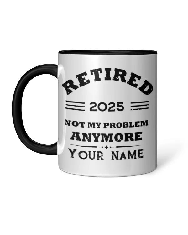 Personalized retirement not my problem anymore mug, Gifts For Husband, Gift Idea For Husband