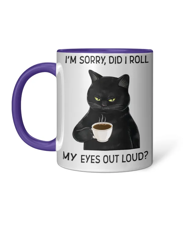 ETT290_tea I'm Sorry Did I Roll My Eyes Out Loud