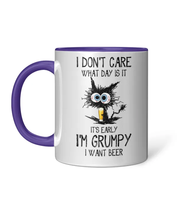 ETT296_beer I Don't Care What Day Is It It's Early I'm Grumpy I Want Beer