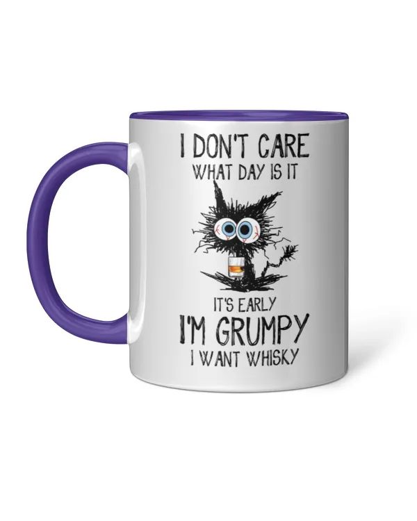 ETT296_whisky I Don't Care What Day Is It It's Early I'm Grumpy I Want Whisky