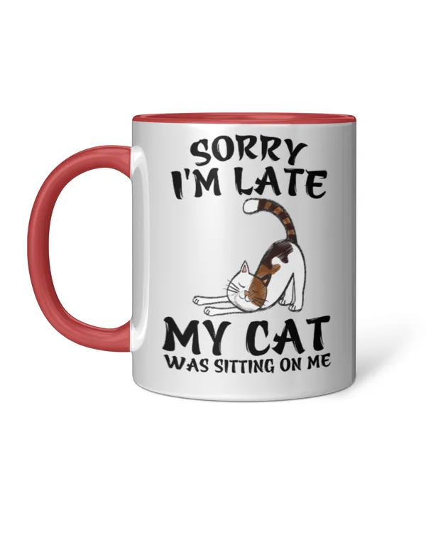 ETT1987 Sorry I'm Late My Cat Was Sitting On Me