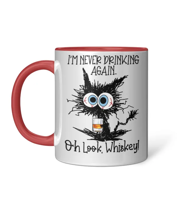 ETT1327_whiskey I'm Never Drinking Again Oh Look Whiskey