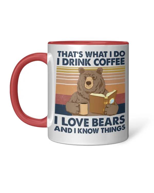 Miah831a That's What I Do I Drink Coffee I Love Bears And I Know Things