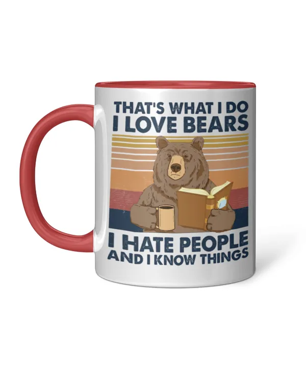 Miah834a That's What I Do I Love Bears I Hate People And I Know Things