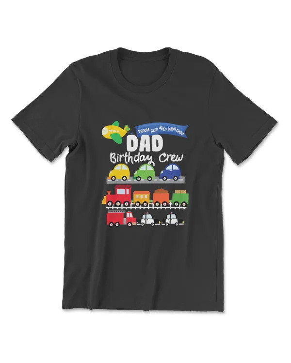 Dad Transportation Birthday Airplane Cars Fire Truck Train T-Shirt