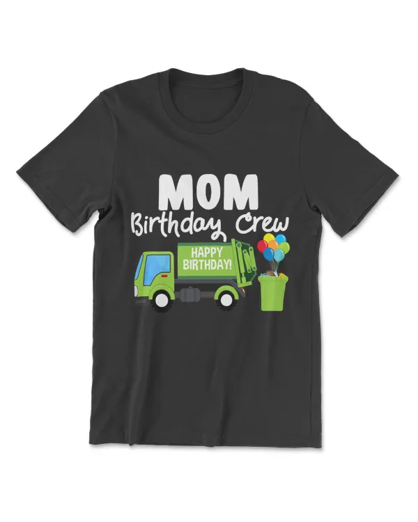 Mom Birthday Crew Garbage Truck Birthday Party T-Shirt
