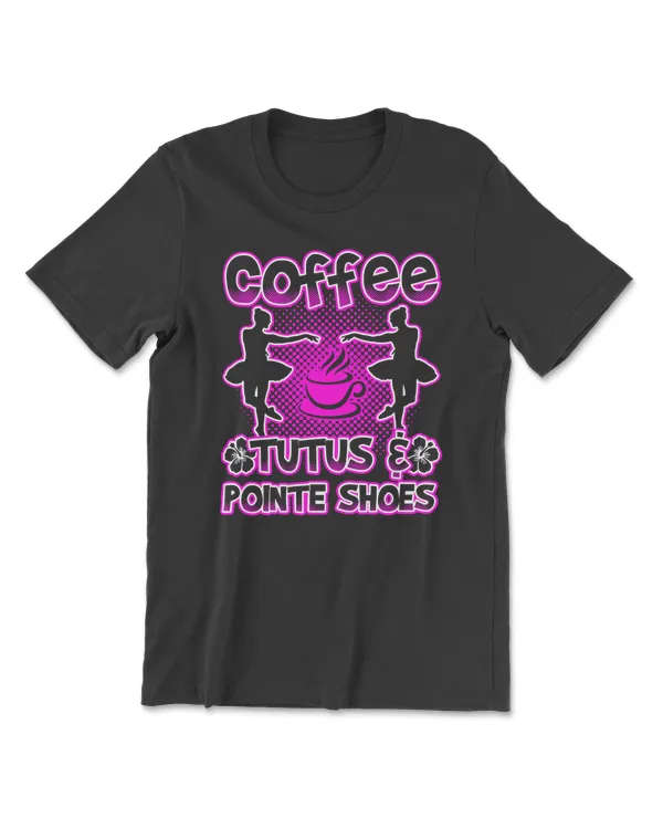 Ballet Coffee Tutus And Pointe Shoes 251 dance