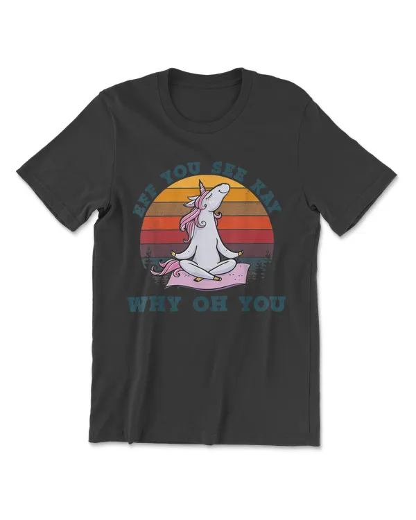 Eff You See Kay Why Oh You Unicorn T-Shirt