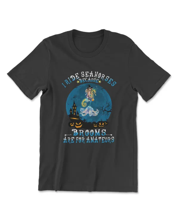 The Witch Rides A Seahorses Because Brooms Are For Amateurs