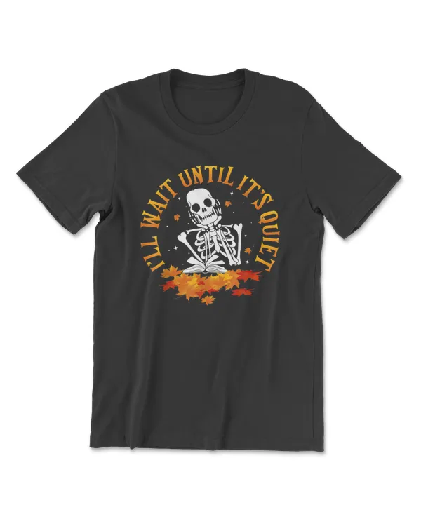 Teacher - I'll Wait Until It's Quiet Hello Fall Thanksgiving