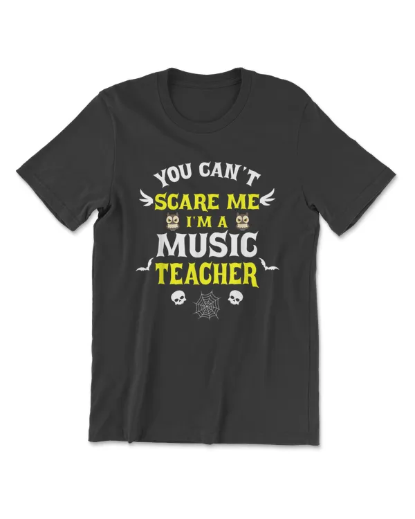 You Can't Scare Me I'm a Music Teacher Halloween
