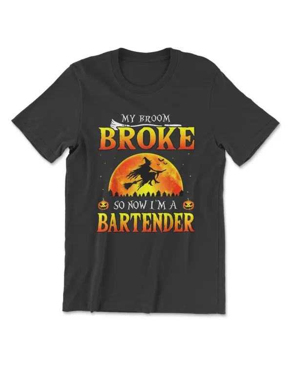 My Broom Broke So Now I’m A Bartender Halloween Costume