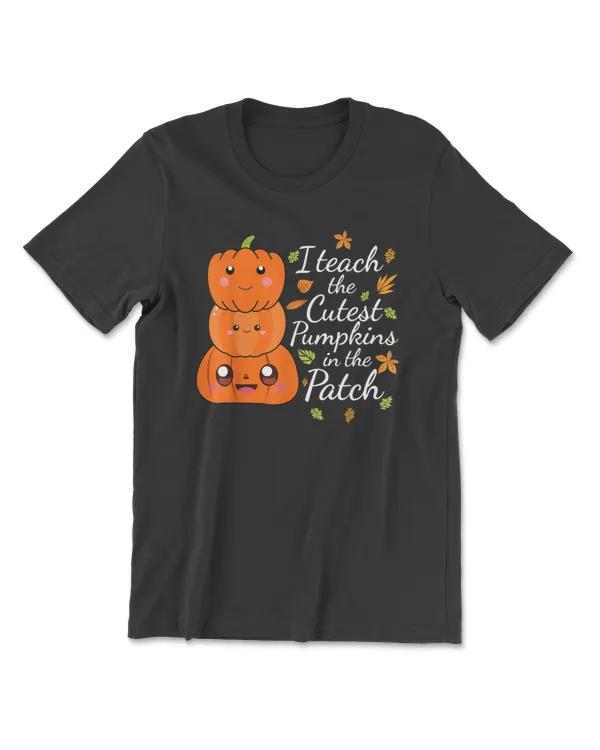 I Teach The Cutest Pumpkins In The Patch Teacher Halloween