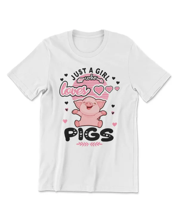 Pig Just a girl how loves PigsPig art Pig love Pig mama Pig owner Pig Pig girlfunny Pig Pigcattle
