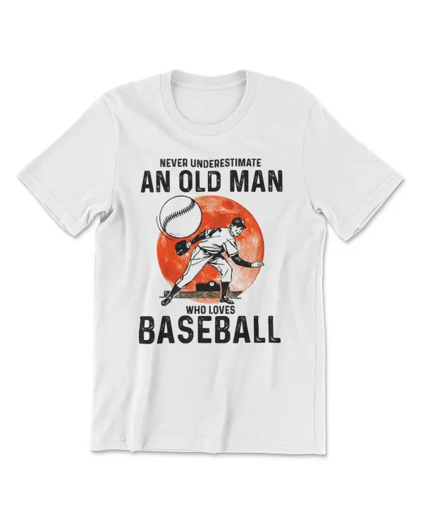 Baseball Men Never Underestimate An Old Man Who Loves Baseball 23 Baseball Coach