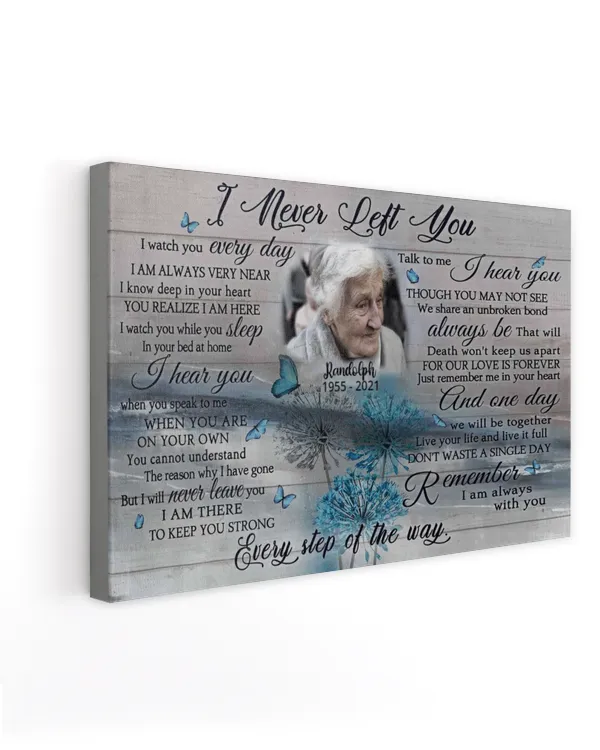 Personalized Custom I Never Left You Every Step Of The Way Memorial Canvas Art FC66