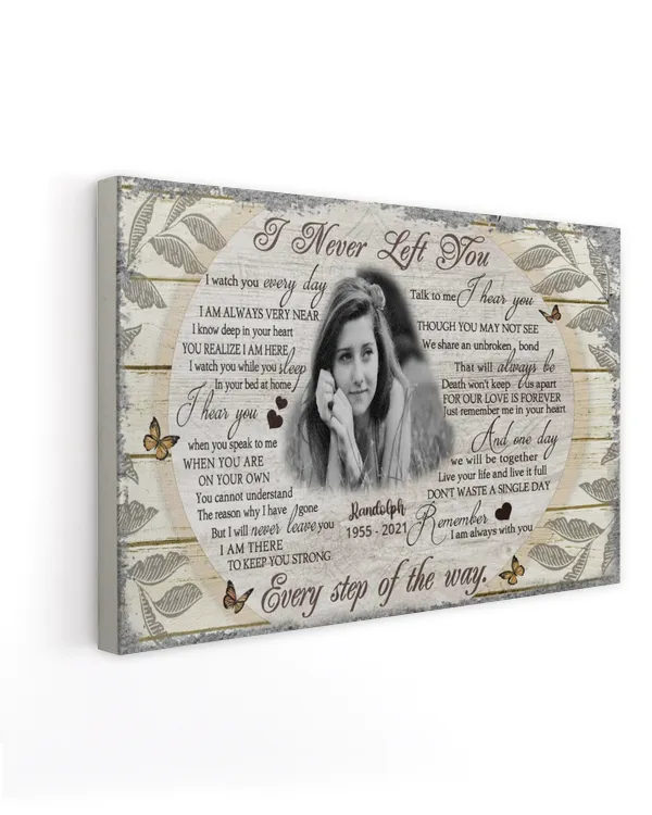 Personalized Custom I Never Left You Every Step Of The Way Memorial Canvas Art FC67