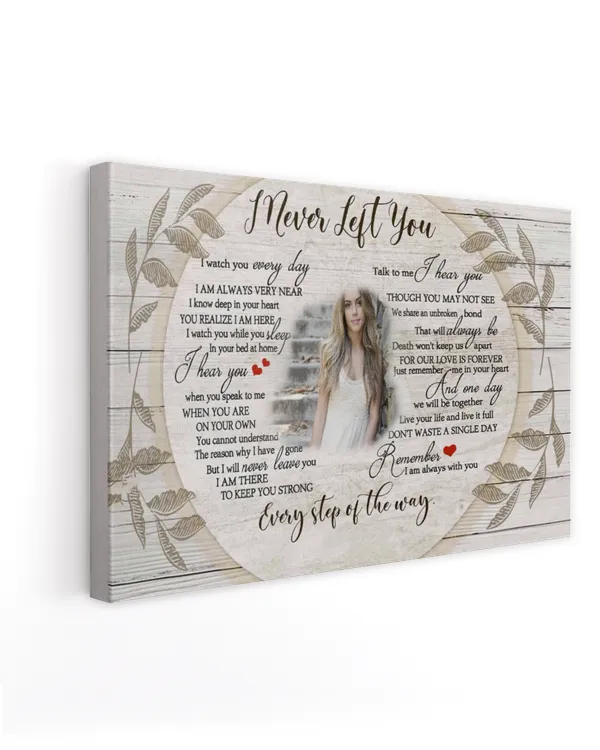 Personalized Custom I Never Left You Heart Memorial Canvas Art FC69