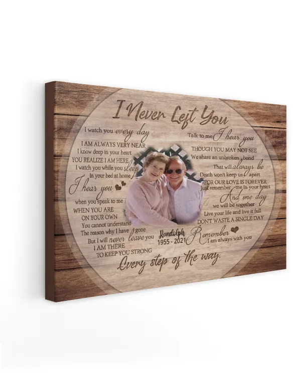Personalized Custom I Never Left You Memorial Canvas Art FC72