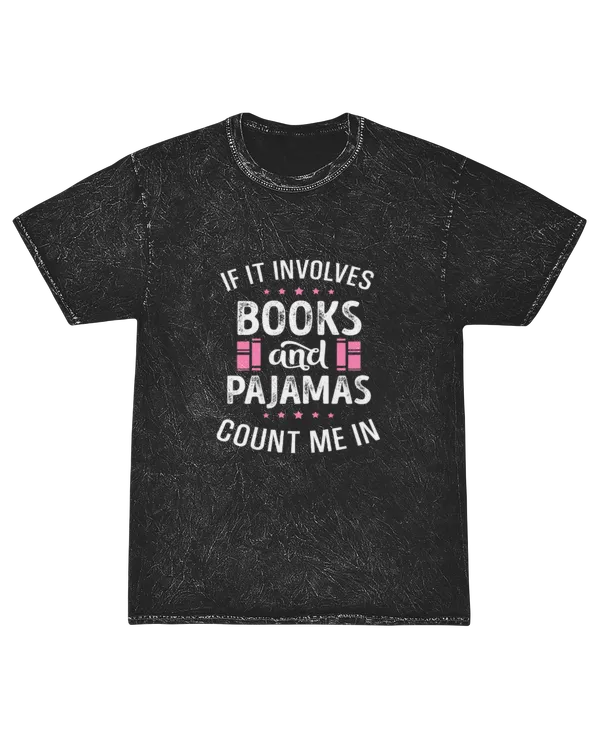 ETT989 If It Involves Books And Pajamas Count Me In