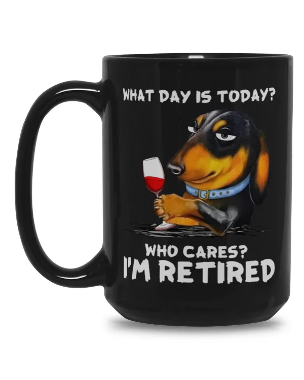 ETT1623_wine What Day Is Today Who Cares I'm Retired