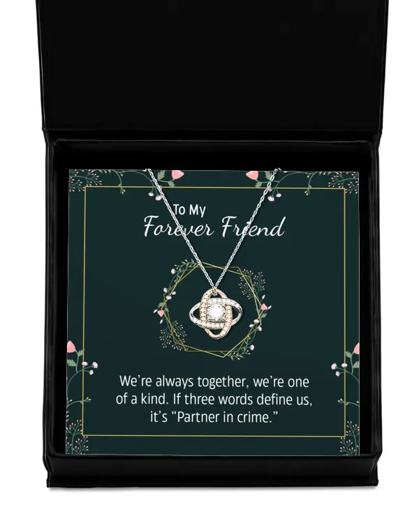 To my forever friend - We're always together