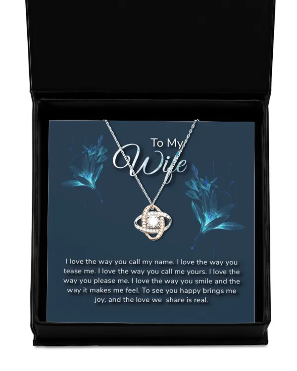 To my wife-I love the way