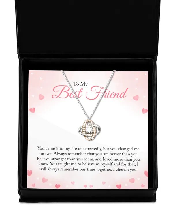 To my Bestie you came into my life unexpectedly 2