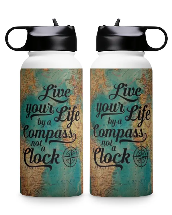 Live Your Life By a Compass Not A Clock - Hiking Premium Water Bottle