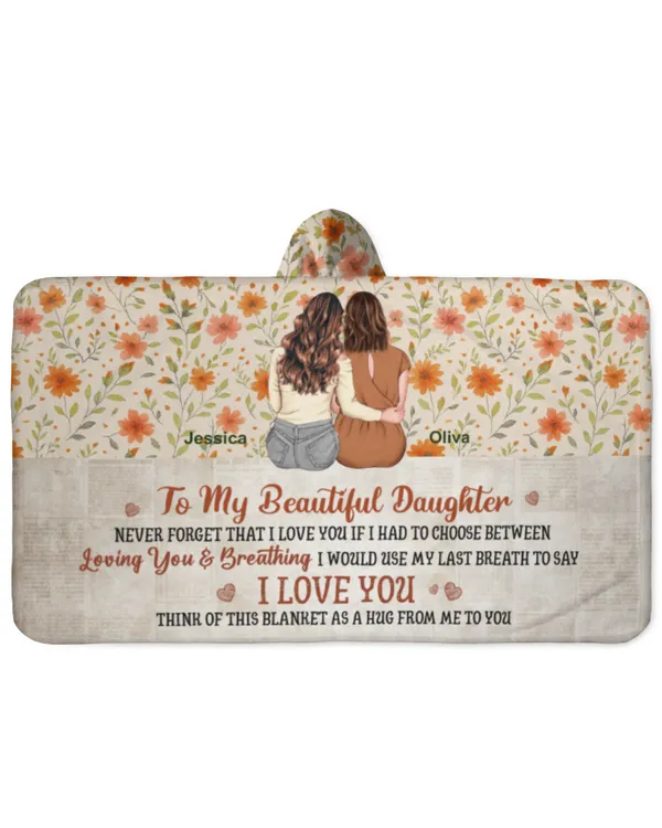 I Would Use My Last Breath To Say I Love You - Personalized Wearable Blanket Hoodie, Gifts For Daughter, Gifts Idea For Daughter