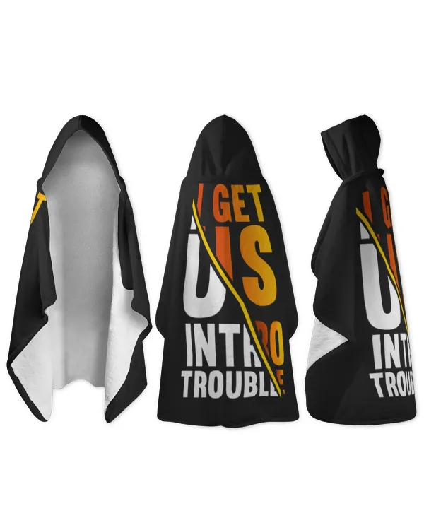 I Get Us Into Trouble Funny Best Friend Gift Shirt Apparel Pillow Wall Decoration Drinkware v23