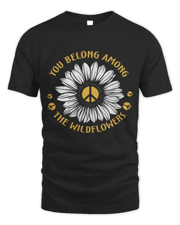 You belong among the wildflower