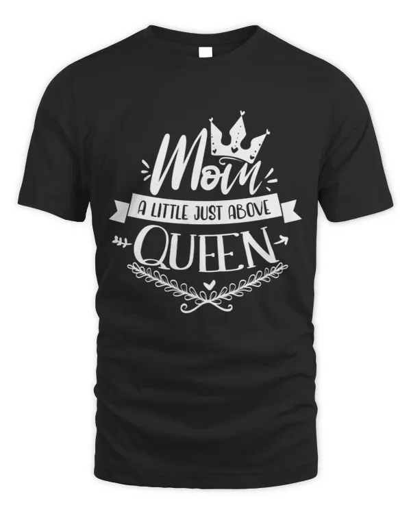 Mom a little just about queen