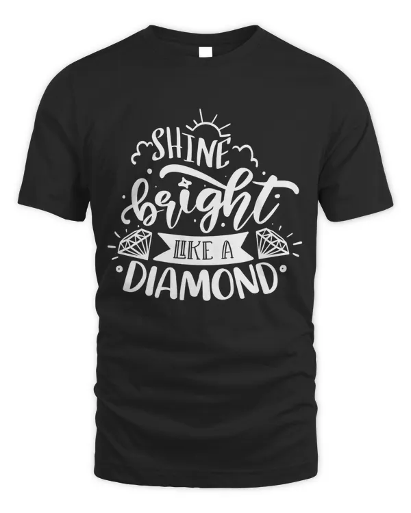 Shine bright like a diamond