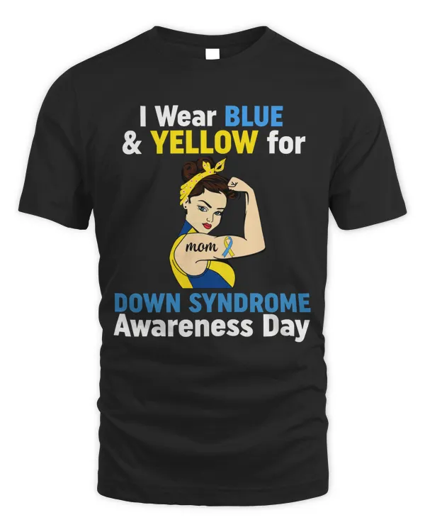 Mom Wear Blue & Yellow For My Son Down Syndrome Awareness