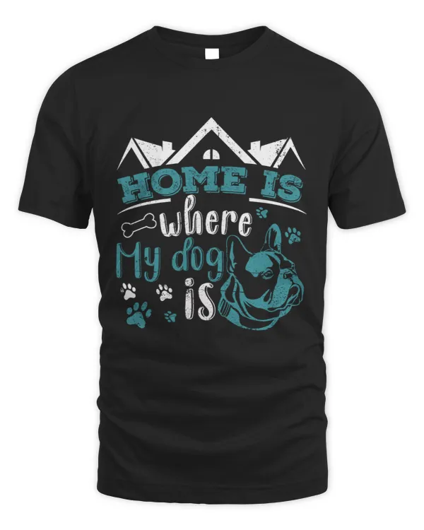 Home is where my dog is funny quotes for dog lovers