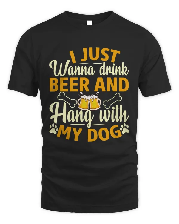 I just wanna drink beer and hang with my dog