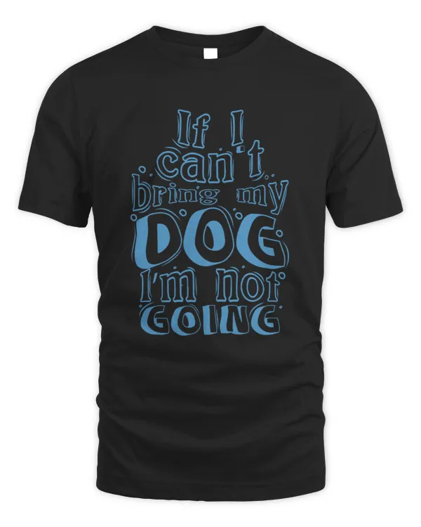 If i can bring my dog, i'm not going