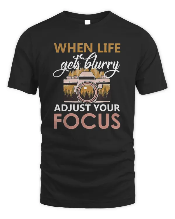 Adjust Your Focus Photographer Camera And Photography T Shirt 3sbyv