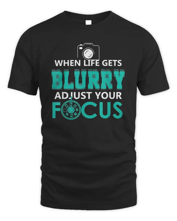 Adjust Your Focus Photographer Camera And Photography T Shirt Hqkm4
