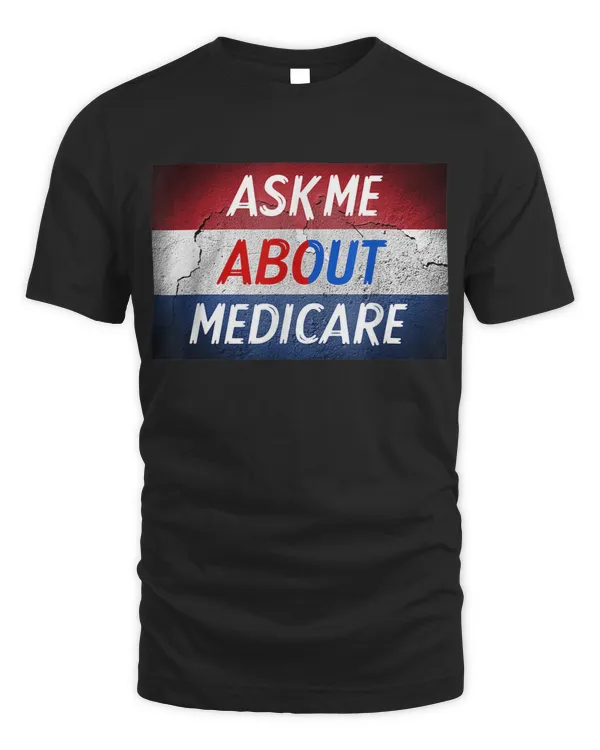 Ask Me About Medicare T-Shirt