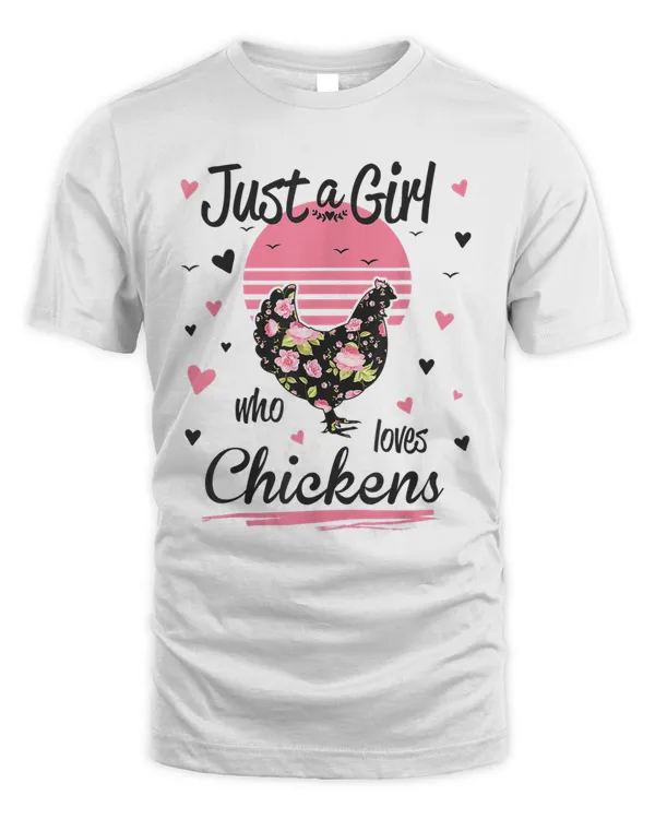 Chicken Shirt Just A Girl Who Loves Chickens