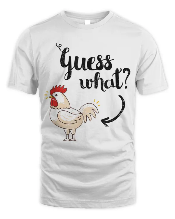Guess What Chicken Butt Shirt  The Original Distressed Look