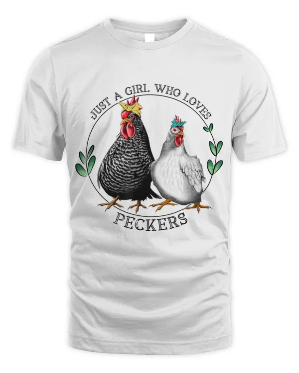 Just A Girl Who Loves Peckers Funny Womens Chicken Gift
