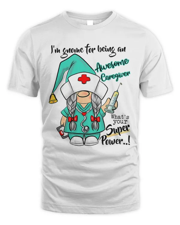 I'm Gnome For Being An Awesome Caregiver Nurse Christmas T-Shirt