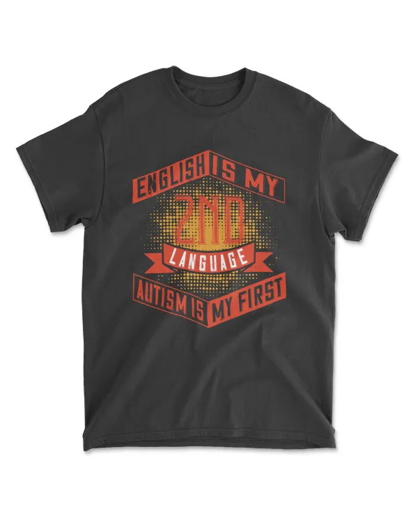 English Is My 2nd Language Autism T-Shirt