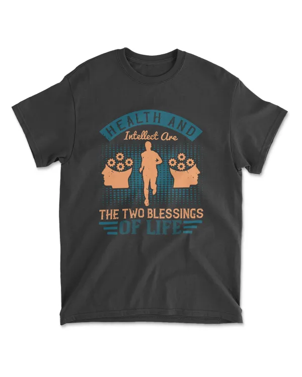 Health And Intellect Are The Two Blessings Of Life Diabetes T-Shirt