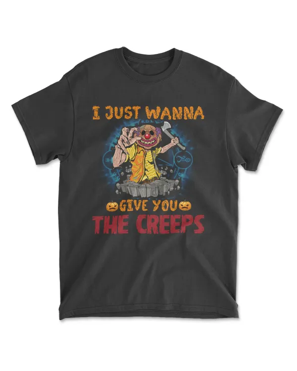 I Just Wanna Give You The Creeps