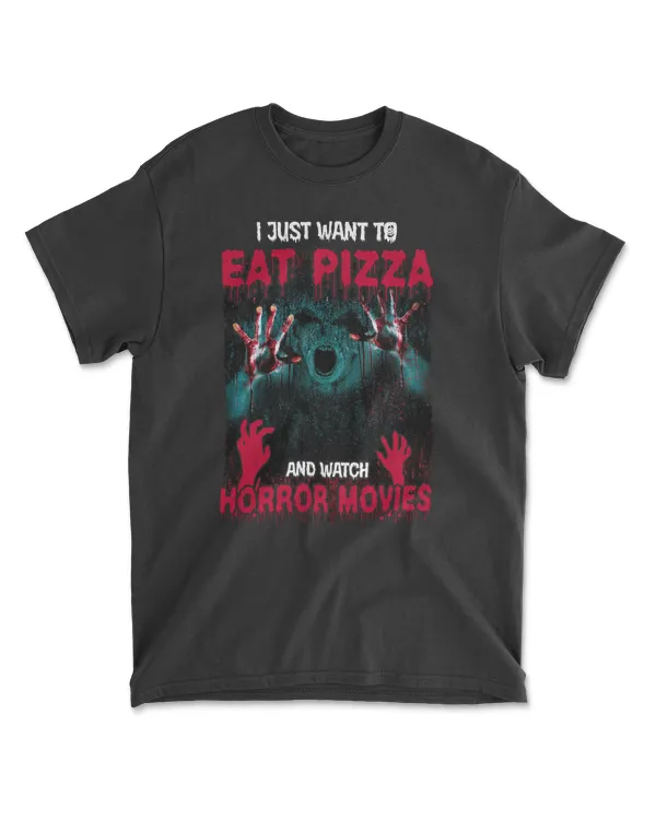 I Just Want Eat Pizza And Watch Horror Movies